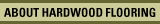 About Hardwood Flooring